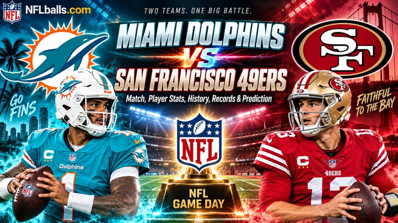 Miami Dolphins vs San Francisco 49ers Match, Player Stats, History, Records & Prediction